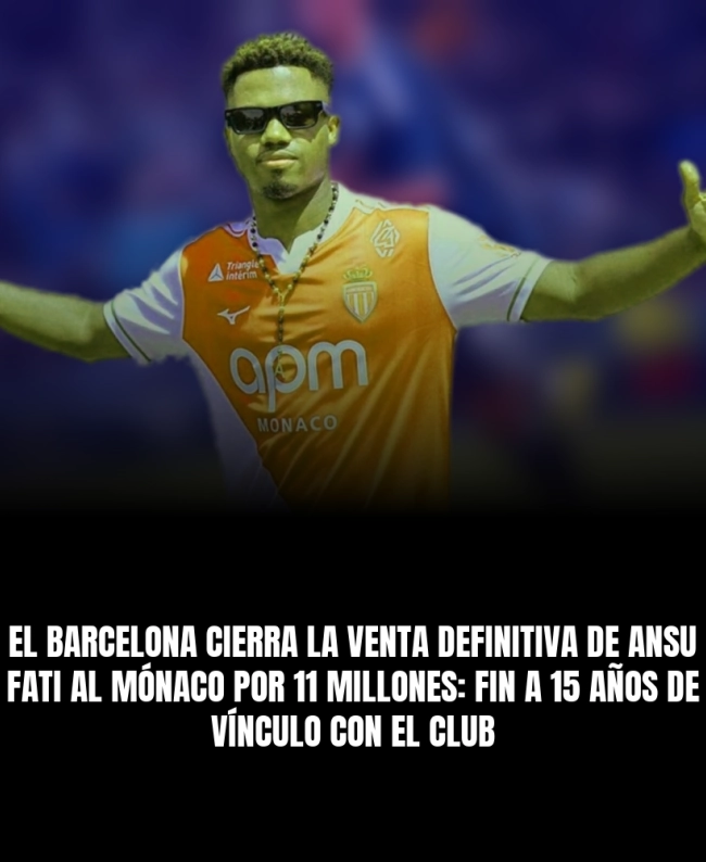 El Barcelona cierra la venta definitiva de Ansu Fati al Mónaco por 11 millones: fin a 15 años de vínculo con el club El Barcelona cierra la venta definitiva de Ansu Fati al Mónaco por 11 millones: fin a 15 años de vínculo con el club