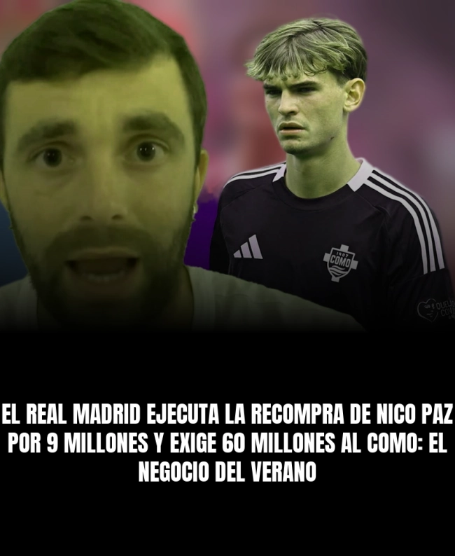 El Real Madrid ejecuta la recompra de Nico Paz por 9 millones y exige 60 millones al Como: el negocio del verano