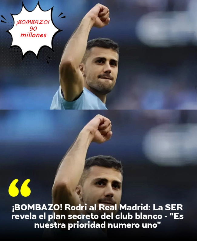 ¡BOMBAZO! Rodri al Real Madrid: La SER revela el plan secreto del club blanco -