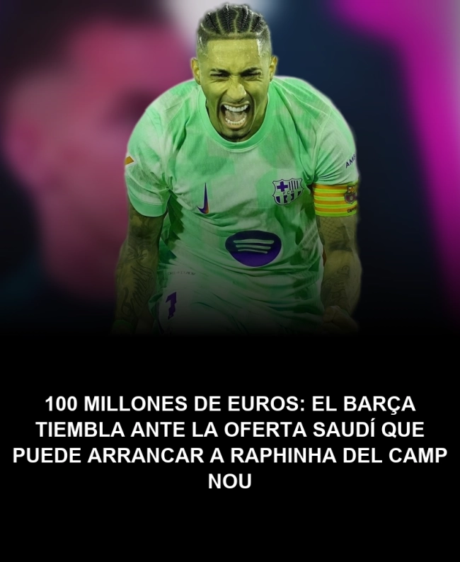 100 MILLONES DE EUROS: El Barça tiembla ante la oferta saudí que puede arrancar a Raphinha del Camp Nou