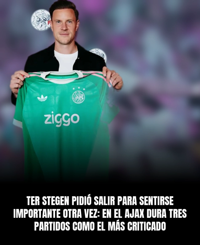 Ter Stegen pidió salir para sentirse importante otra vez: en el Ajax dura tres partidos como el más criticado