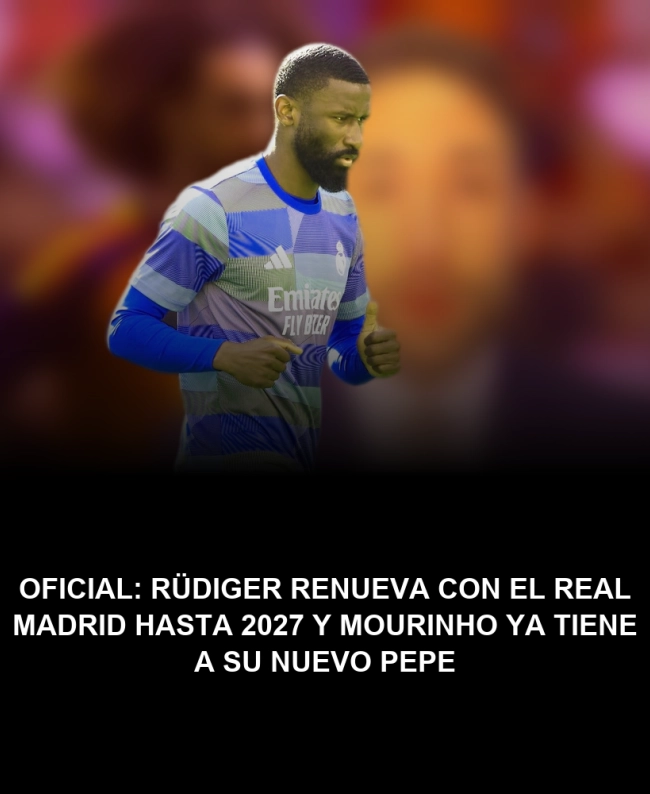 OFICIAL: Rüdiger renueva con el Real Madrid hasta 2027 y Mourinho ya tiene a su nuevo Pepe OFICIAL: Rüdiger renueva con el Real Madrid hasta 2027 y Mourinho ya tiene a su nuevo Pepe