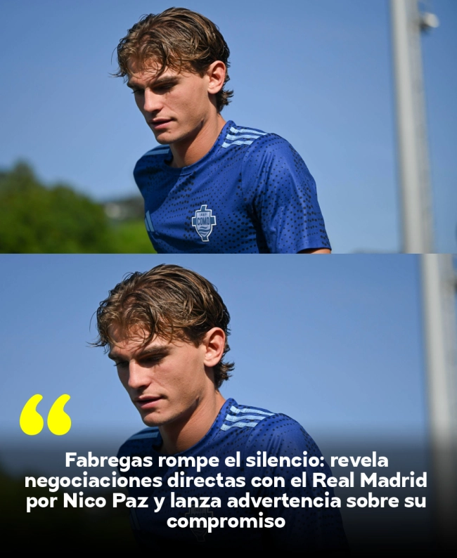 Fábregas rompe el silencio: revela negociaciones directas con el Real Madrid por Nico Paz y lanza advertencia sobre su compromiso