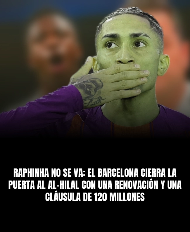 Raphinha no se va: el Barcelona cierra la puerta al Al-Hilal con una renovación y una cláusula de 120 millones Raphinha no se va: el Barcelona cierra la puerta al Al-Hilal con una renovación y una cláusula de 120 millones