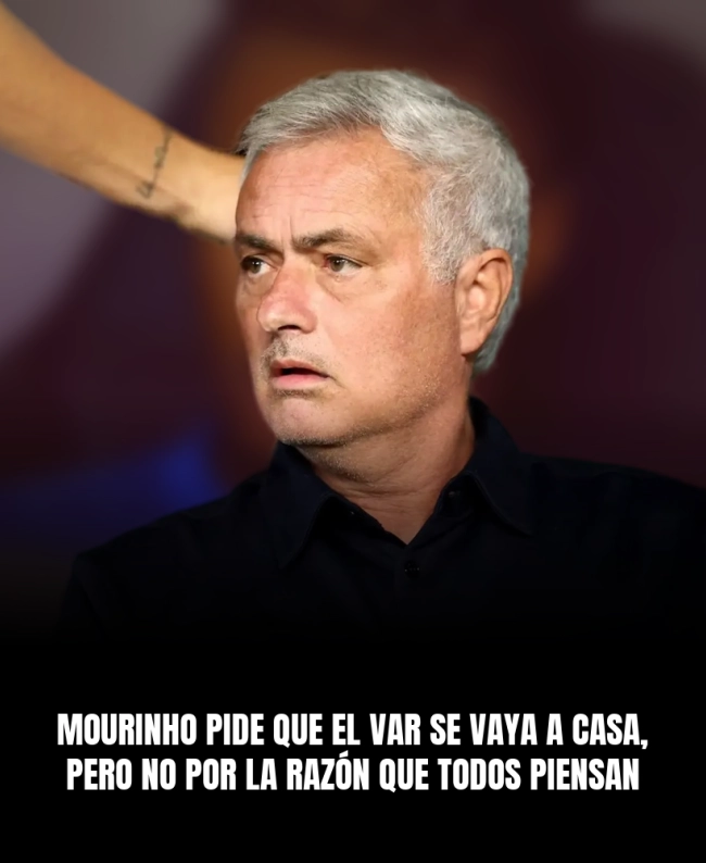 Mourinho pide que el VAR se vaya a casa, pero no por la razón que todos piensan Mourinho pide que el VAR se vaya a casa, pero no por la razón que todos piensan