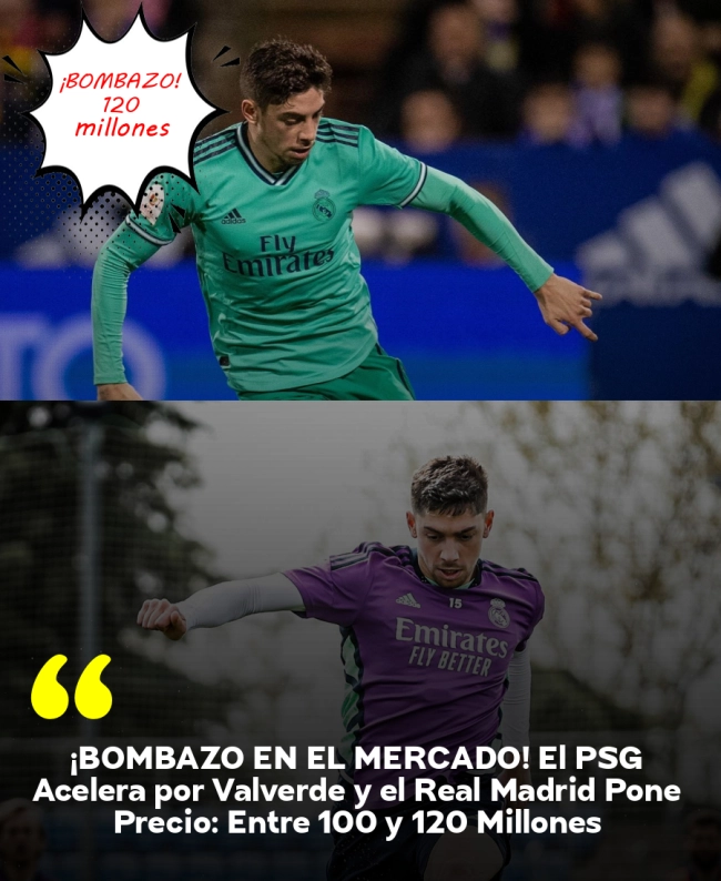 ¡BOMBAZO EN EL MERCADO! El PSG Acelera por Valverde y el Real Madrid Pone Precio: Entre 100 y 120 Millones ¡BOMBAZO EN EL MERCADO! El PSG Acelera por Valverde y el Real Madrid Pone Precio: Entre 100 y 120 Millones