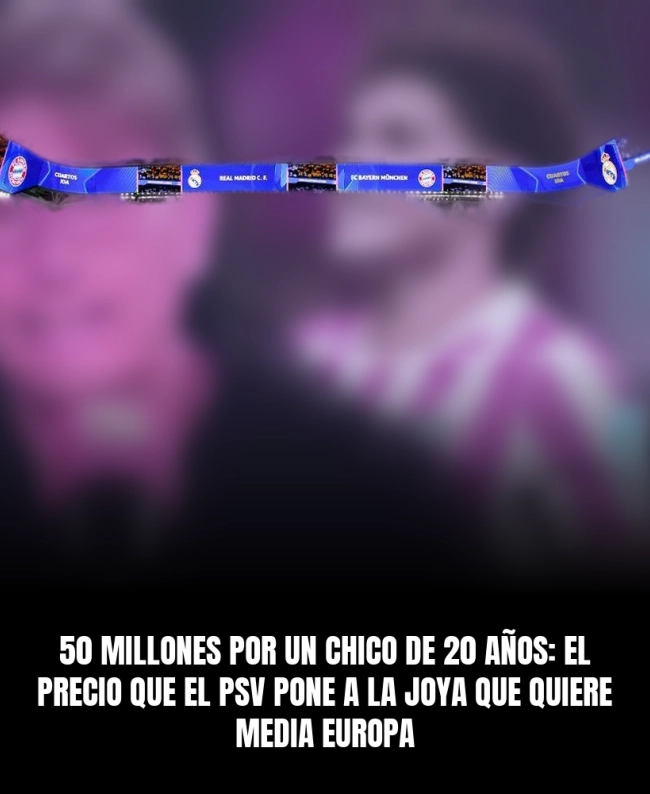 50 millones por un chico de 20 años: el precio que el PSV pone a la joya que quiere media Europa