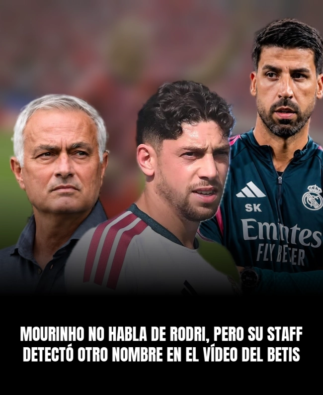 Mourinho no habla de Rodri, pero su staff detectó otro nombre en el vídeo del Betis Mourinho no habla de Rodri, pero su staff detectó otro nombre en el vídeo del Betis
