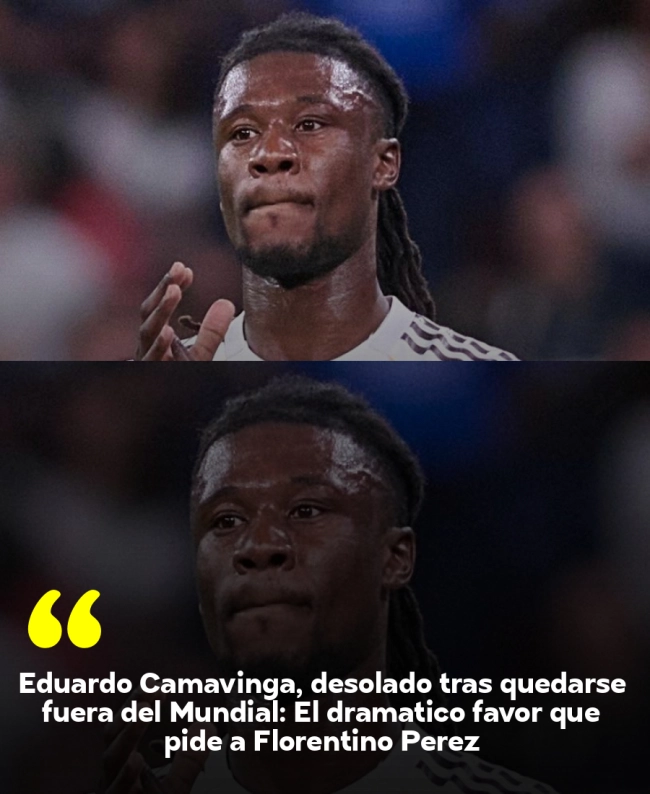 Eduardo Camavinga, desolado tras quedarse fuera del Mundial: El dramático favor que pide a Florentino Pérez