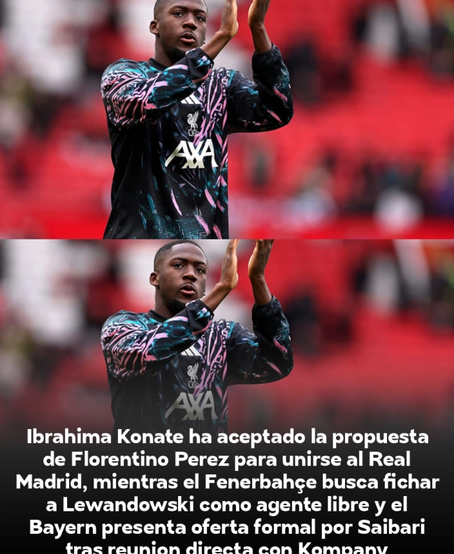 ¡BOMBAZO! Konaté acepta oferta de Florentino y Lewandowski negocia salida libre al Fenerbahçe ¡BOMBAZO! Konaté acepta oferta de Florentino y Lewandowski negocia salida libre al Fenerbahçe
