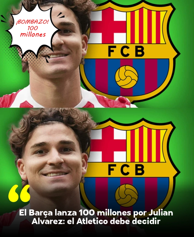 El Barça lanza 100 millones por Julián Álvarez: el Atlético debe decidir