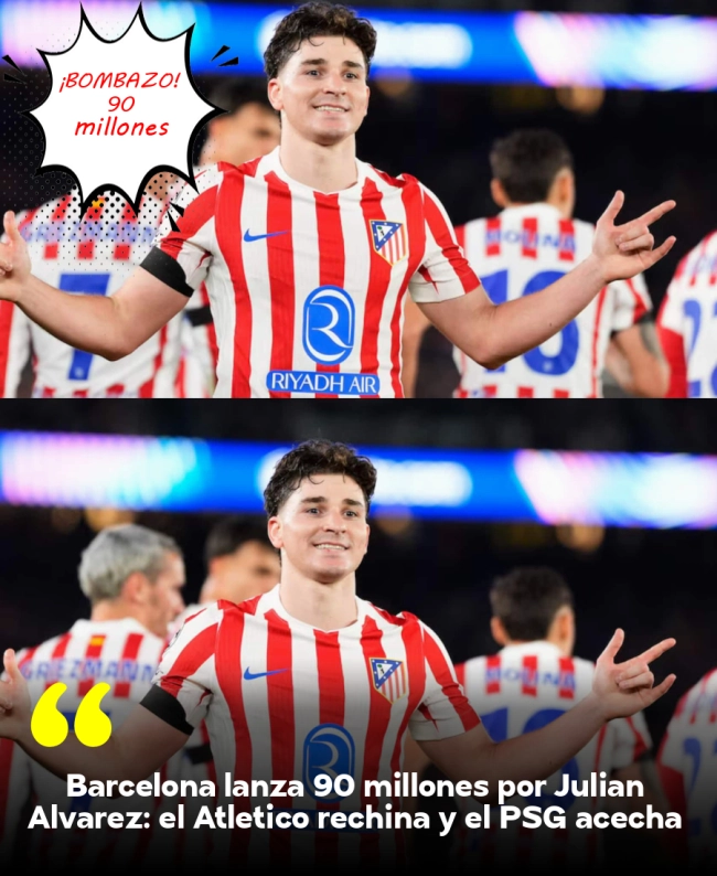 Barcelona lanza 90 millones por Julián Álvarez: el Atlético rechina y el PSG acecha