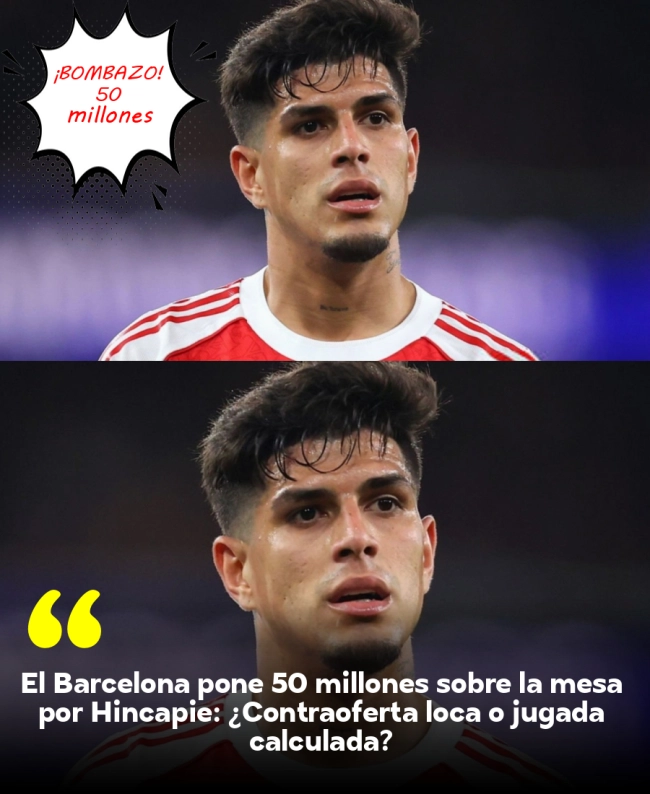 El Barcelona pone 50 millones sobre la mesa por Hincapié: ¿Contraoferta loca o jugada calculada? El Barcelona pone 50 millones sobre la mesa por Hincapié: ¿Contraoferta loca o jugada calculada?