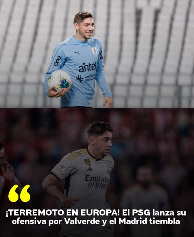 ¡TERREMOTO EN EUROPA! El PSG lanza su ofensiva por Valverde y el Madrid tiembla