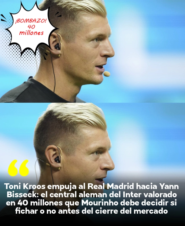 Toni Kroos empuja al Real Madrid hacia Yann Bisseck: el central alemán del Inter valorado en 40 millones que Mourinho debe decidir si fichar o no antes del cierre del mercado Toni Kroos empuja al Real Madrid hacia Yann Bisseck: el central alemán del Inter valorado en 40 millones que Mourinho debe decidir si fichar o no antes del cierre del mercado
