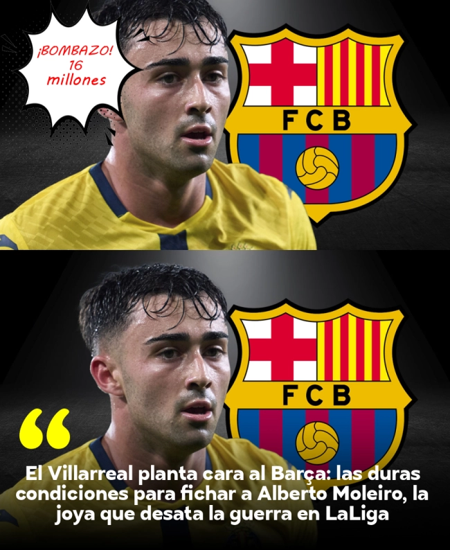El Villarreal planta cara al Barça: las duras condiciones para fichar a Alberto Moleiro, la joya que desata la guerra en LaLiga