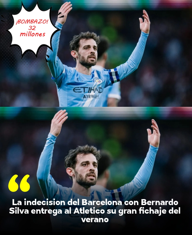 La indecisión del Barcelona con Bernardo Silva entrega al Atlético su gran fichaje del verano