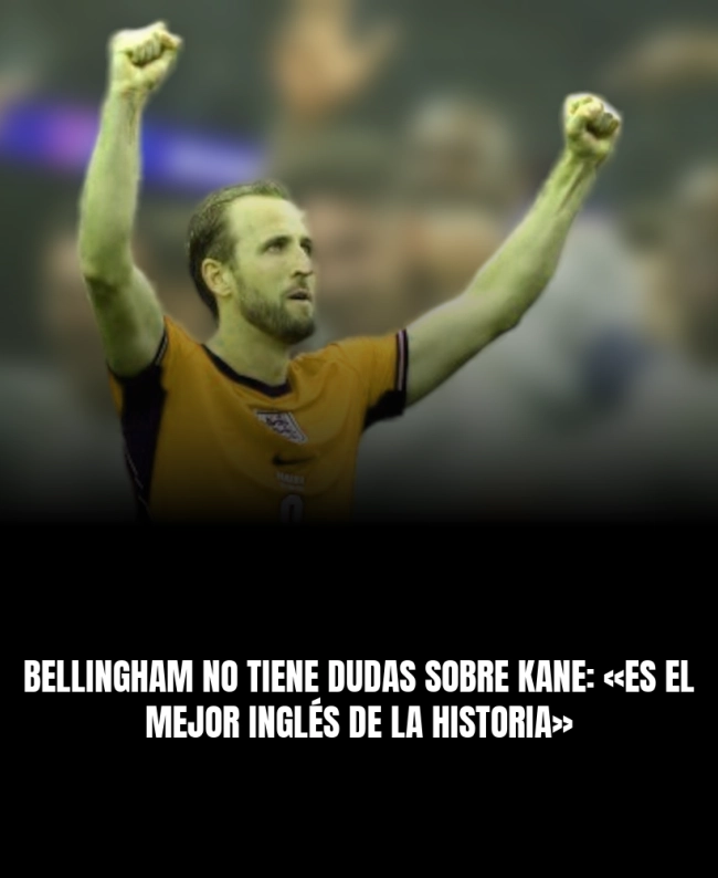 Bellingham no tiene dudas sobre Kane: «Es el mejor inglés de la historia»