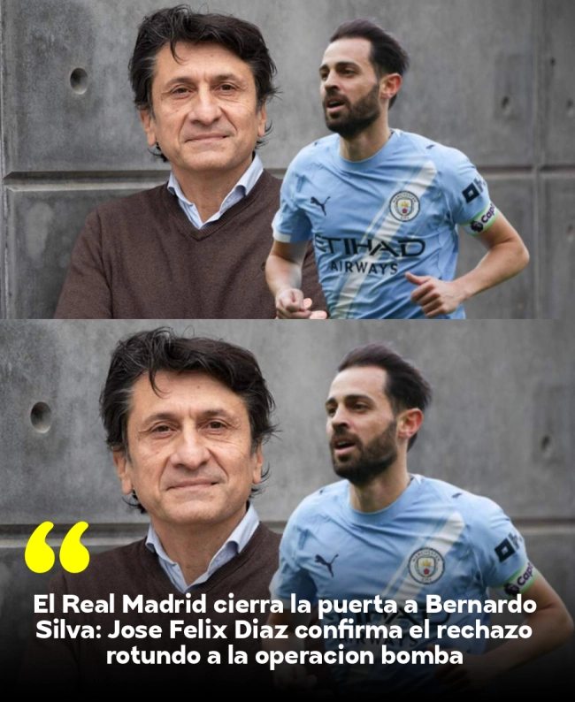 El Real Madrid cierra la puerta a Bernardo Silva: José Félix Díaz confirma el rechazo rotundo a la operación bomba El Real Madrid cierra la puerta a Bernardo Silva: José Félix Díaz confirma el rechazo rotundo a la operación bomba