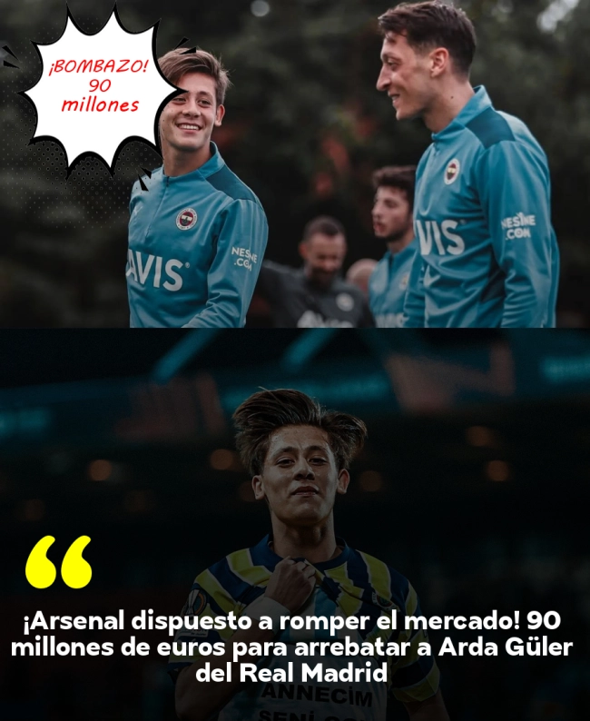 ¡Arsenal dispuesto a romper el mercado! 90 millones de euros para arrebatar a Arda Güler del Real Madrid