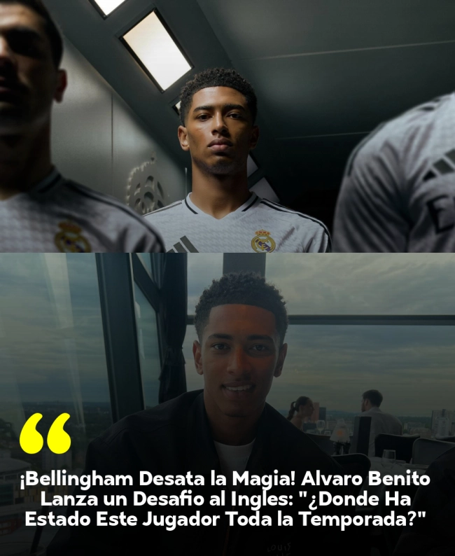 ¡Bellingham Desata la Magia! Álvaro Benito Lanza un Desafío al Inglés: 