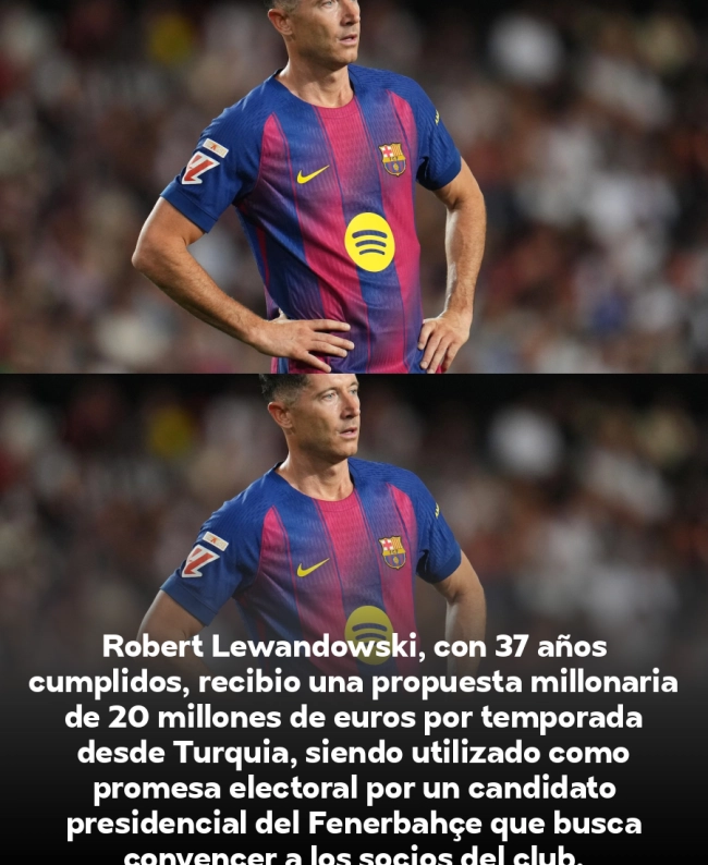 Bombazo: Lewandowski rechaza oferta de 20 millones por temporada del Fenerbahçe en plena batalla electoral Bombazo: Lewandowski rechaza oferta de 20 millones por temporada del Fenerbahçe en plena batalla electoral