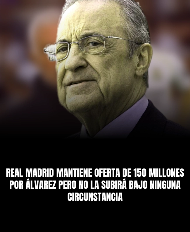 Real Madrid mantiene oferta de 150 millones por Álvarez pero no la subirá bajo ninguna circunstancia
