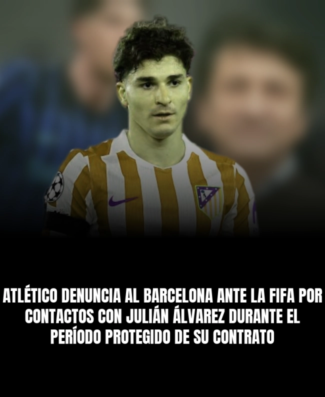 Atlético denuncia al Barcelona ante la FIFA por contactos con Julián Álvarez durante el período protegido de su contrato