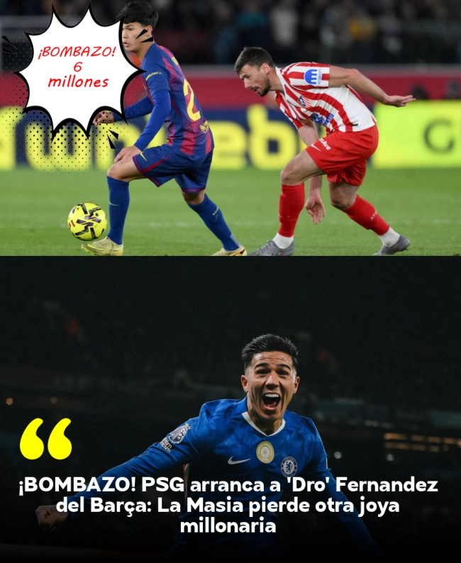 ¡BOMBAZO! PSG arranca a 'Dro' Fernández del Barça: La Masía pierde otra joya millonaria