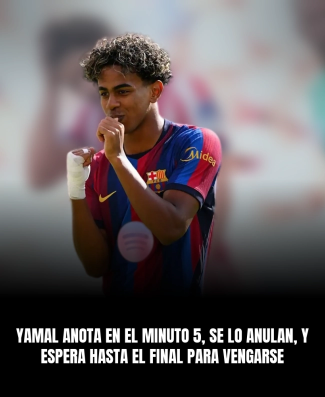 Yamal anota en el minuto 5, se lo anulan, y espera hasta el final para vengarse Yamal anota en el minuto 5, se lo anulan, y espera hasta el final para vengarse