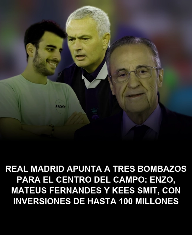 Real Madrid apunta a tres bombazos para el centro del campo: Enzo, Mateus Fernandes y Kees Smit, con inversiones de hasta 100 millones Real Madrid apunta a tres bombazos para el centro del campo: Enzo, Mateus Fernandes y Kees Smit, con inversiones de hasta 100 millones