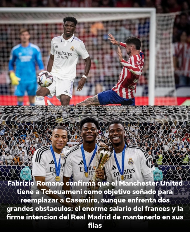 Bombazo Romano: Manchester United va con todo por Tchouaméni del Real Madrid pero su salario astronómico complica todo Bombazo Romano: Manchester United va con todo por Tchouaméni del Real Madrid pero su salario astronómico complica todo