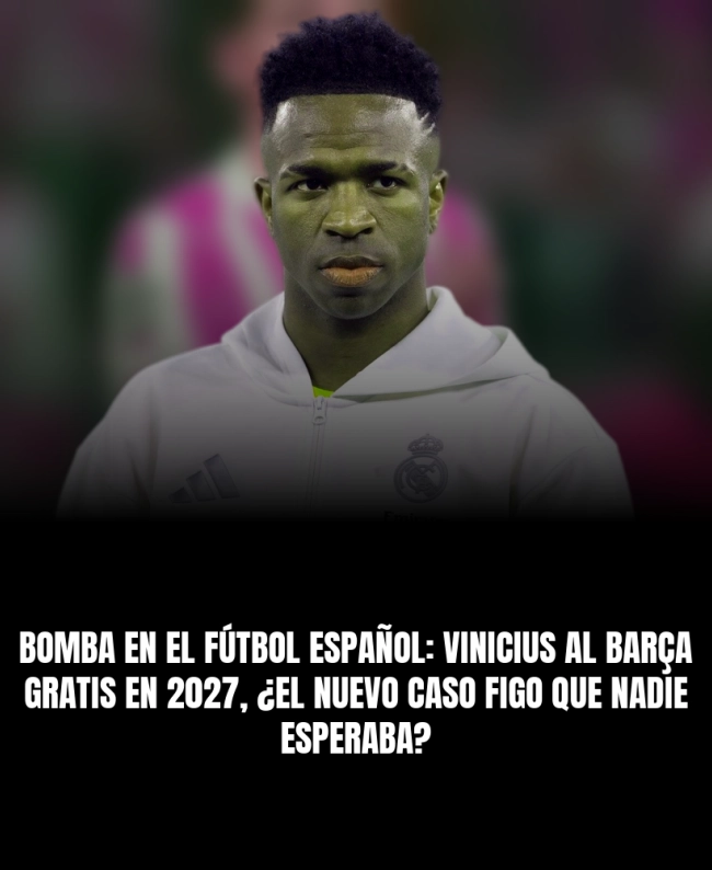 Bomba en el fútbol español: Vinicius al Barça gratis en 2027, ¿el nuevo caso Figo que nadie esperaba?
