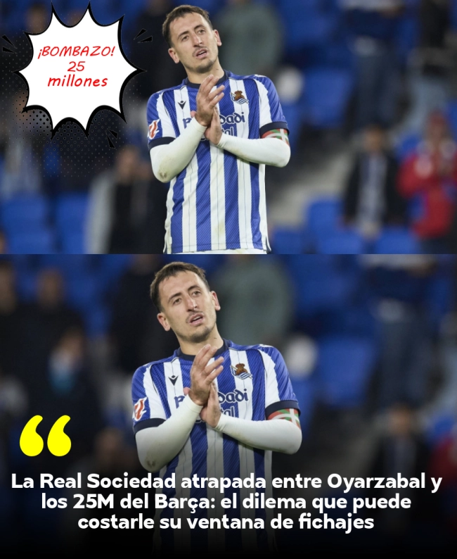 La Real Sociedad atrapada entre Oyarzabal y los 25M del Barça: el dilema que puede costarle su ventana de fichajes La Real Sociedad atrapada entre Oyarzabal y los 25M del Barça: el dilema que puede costarle su ventana de fichajes