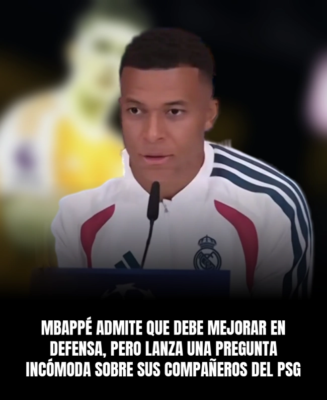 Mbappé admite que debe mejorar en defensa, pero lanza una pregunta incómoda sobre sus compañeros del PSG Mbappé admite que debe mejorar en defensa, pero lanza una pregunta incómoda sobre sus compañeros del PSG