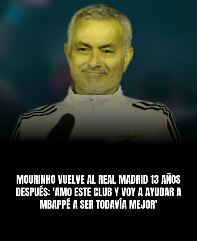 Mourinho vuelve al Real Madrid 13 años después: 'Amo este club y voy a ayudar a Mbappé a ser todavía mejor'
