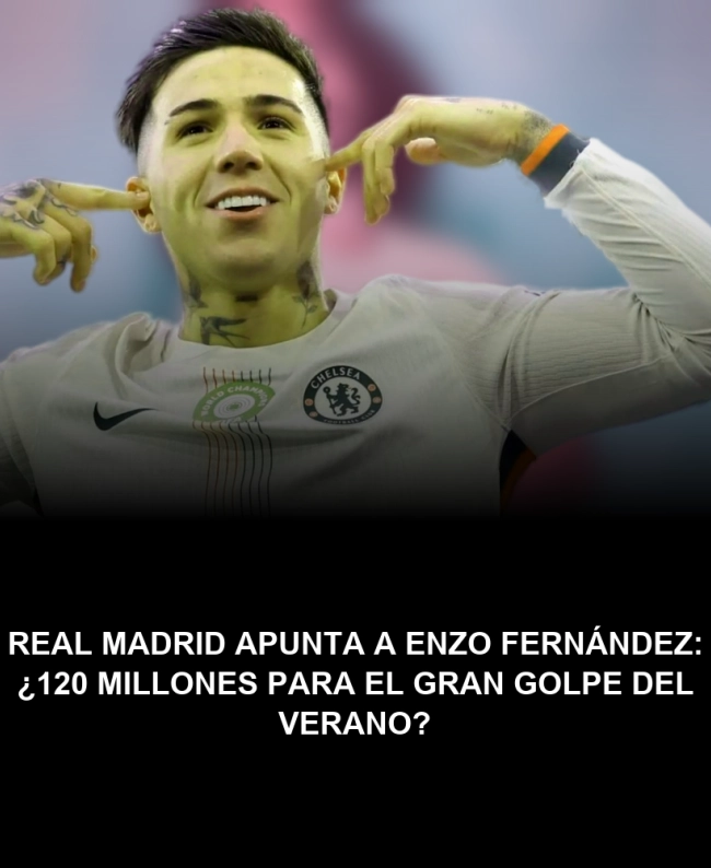 Real Madrid apunta a Enzo Fernández: ¿120 millones para el gran golpe del verano? Real Madrid apunta a Enzo Fernández: ¿120 millones para el gran golpe del verano?