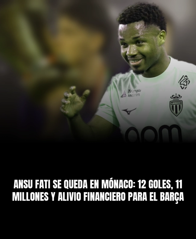 Ansu Fati se queda en Mónaco: 12 goles, 11 millones y alivio financiero para el Barça Ansu Fati se queda en Mónaco: 12 goles, 11 millones y alivio financiero para el Barça
