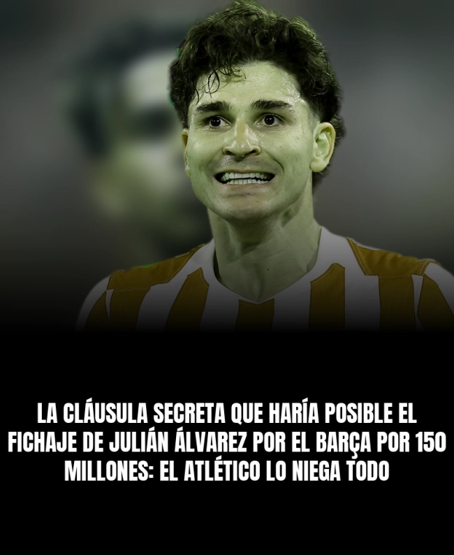 La cláusula secreta que haría posible el fichaje de Julián Álvarez por el Barça por 150 millones: el Atlético lo niega todo