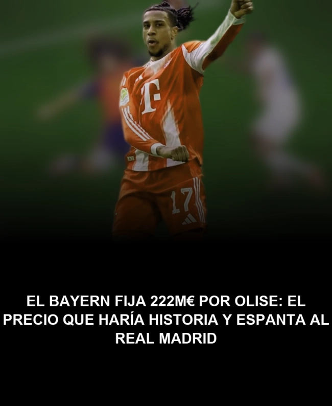 El Bayern fija 222M€ por Olise: el precio que haría historia y espanta al Real Madrid El Bayern fija 222M€ por Olise: el precio que haría historia y espanta al Real Madrid