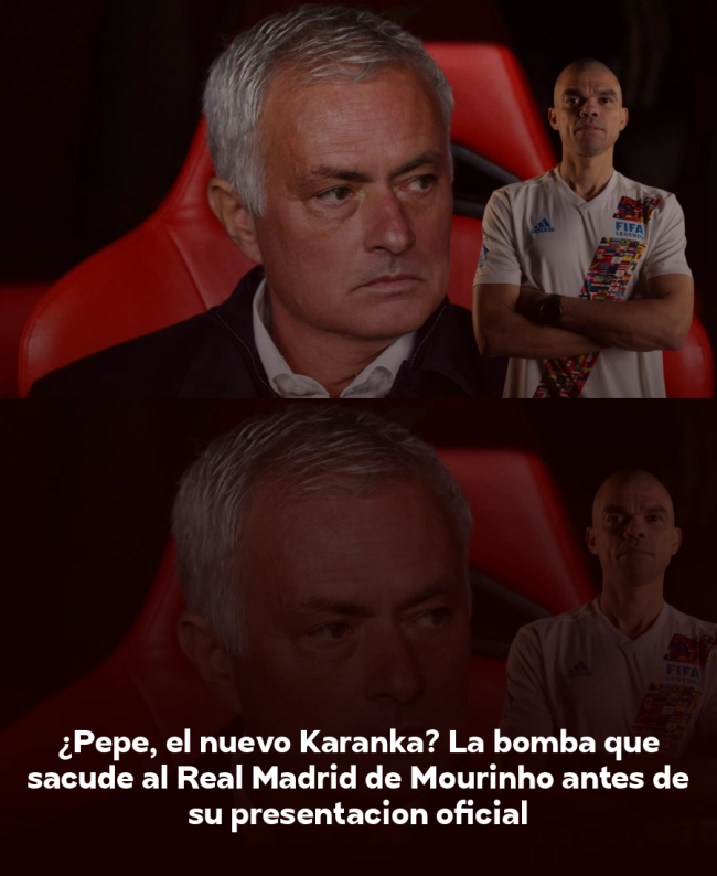¿Pepe, el nuevo Karanka? La bomba que sacude al Real Madrid de Mourinho antes de su presentación oficial