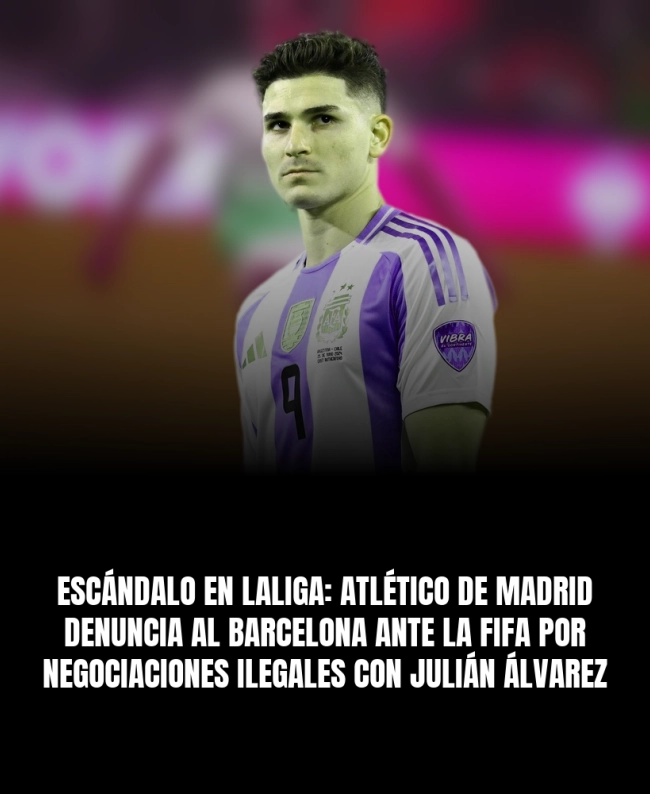 ESCÁNDALO en LaLiga: Atlético de Madrid denuncia al Barcelona ante la FIFA por negociaciones ilegales con Julián Álvarez ESCÁNDALO en LaLiga: Atlético de Madrid denuncia al Barcelona ante la FIFA por negociaciones ilegales con Julián Álvarez