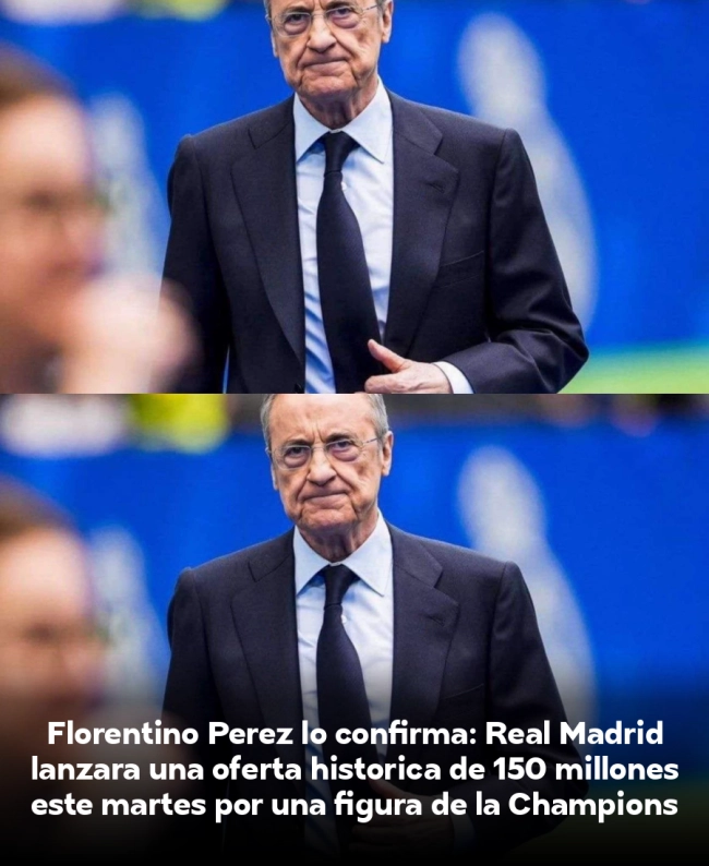 Florentino Pérez lo confirma: Real Madrid lanzará una oferta histórica de 150 millones este martes por una figura de la Champions