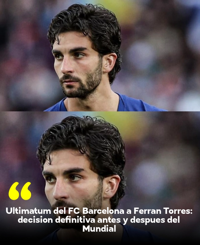 Ultimátum del FC Barcelona a Ferran Torres: decisión definitiva antes y después del Mundial Ultimátum del FC Barcelona a Ferran Torres: decisión definitiva antes y después del Mundial