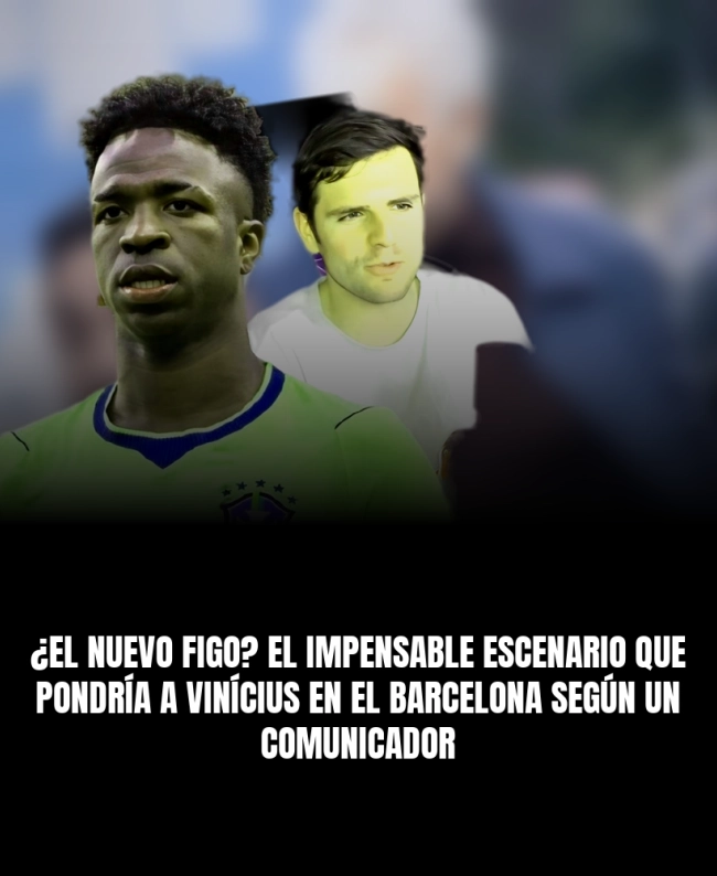 ¿El nuevo Figo? El impensable escenario que pondría a Vinícius en el Barcelona según un comunicador