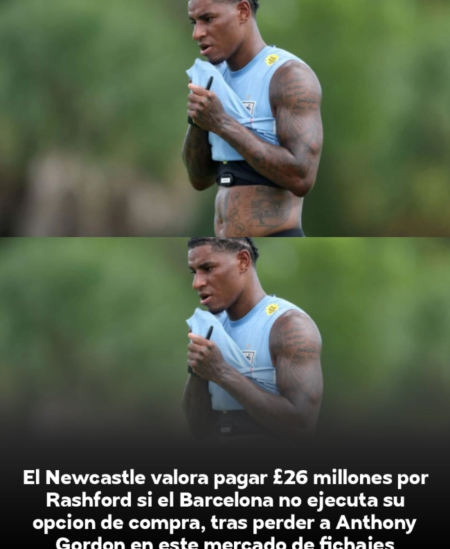 Newcastle prepara ofensiva millonaria por Rashford ante la duda del Barcelona