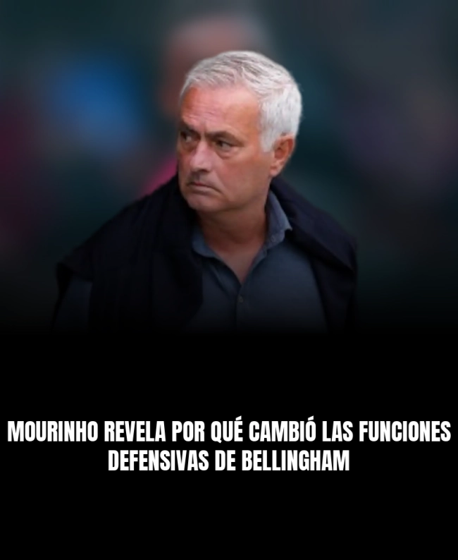 Mourinho revela por qué cambió las funciones defensivas de Bellingham Mourinho revela por qué cambió las funciones defensivas de Bellingham