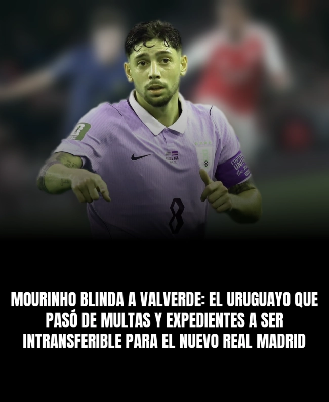 Mourinho blinda a Valverde: el uruguayo que pasó de multas y expedientes a ser intransferible para el nuevo Real Madrid