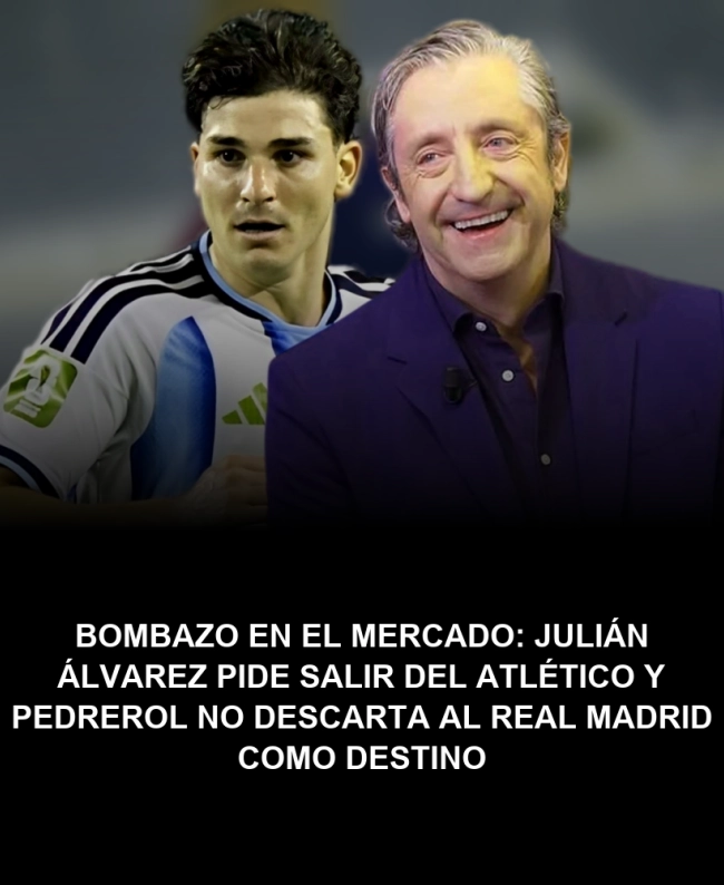 Bombazo en el mercado: Julián Álvarez pide salir del Atlético y Pedrerol no descarta al Real Madrid como destino Bombazo en el mercado: Julián Álvarez pide salir del Atlético y Pedrerol no descarta al Real Madrid como destino