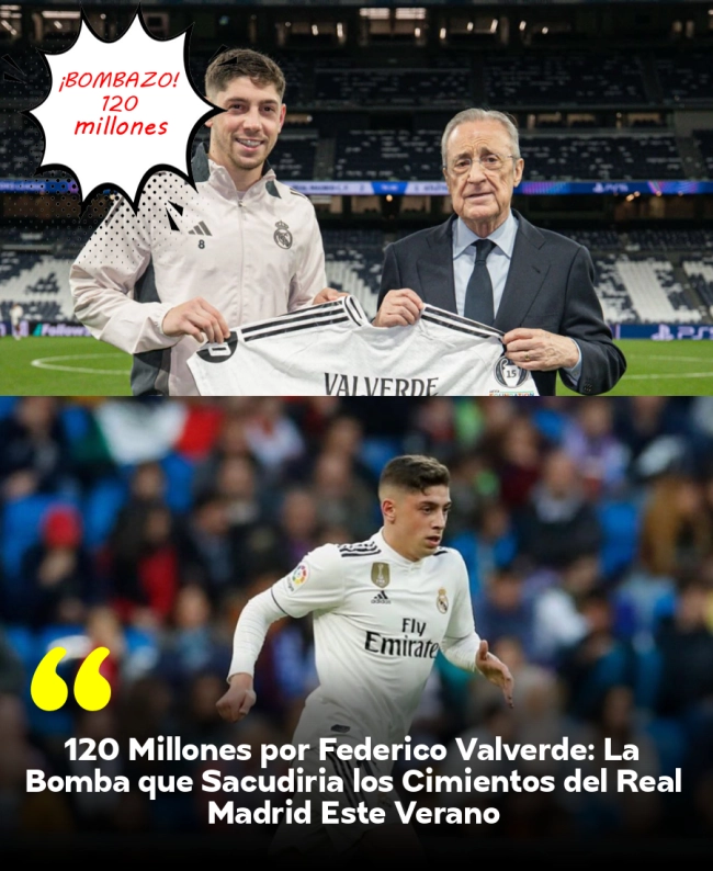 120 Millones por Federico Valverde: La Bomba que Sacudiría los Cimientos del Real Madrid Este Verano